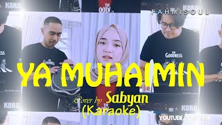 YA MUHAIMIN - SABYAN (FULL KARAOKE LIRIK TERJEMAH)