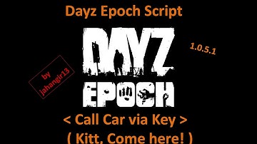 Dayz Epoch | Script | - Kitt, come here - Call Car [jahangir13]
