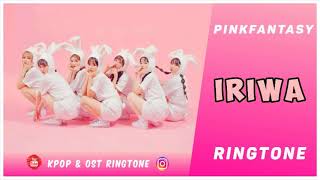 PINKFANTASY - IRIWA (RINGTONE) #2 | DOWNLOAD