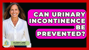 Can Urinary Incontinence Be Prevented? - Elder Care Support Network