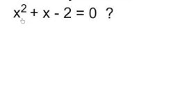 Solve x^2 + x - 2 = 0