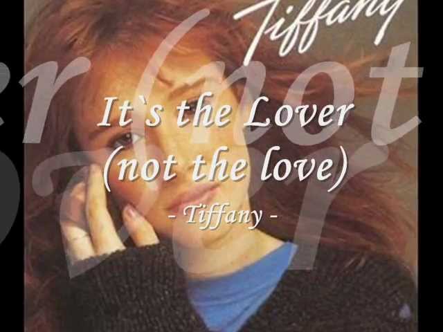 It`s the Lover (not the love) - Tiffany w/ lyrics class=