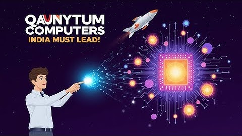 Quantum Computers | Why India Must Lead This Race