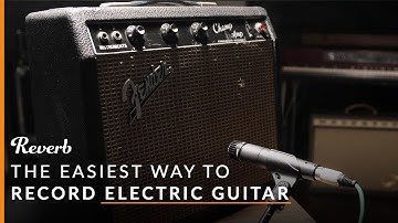 The Easiest Way to Record Your Electric Guitar (And Other Beginner Recording Tips) | Reverb