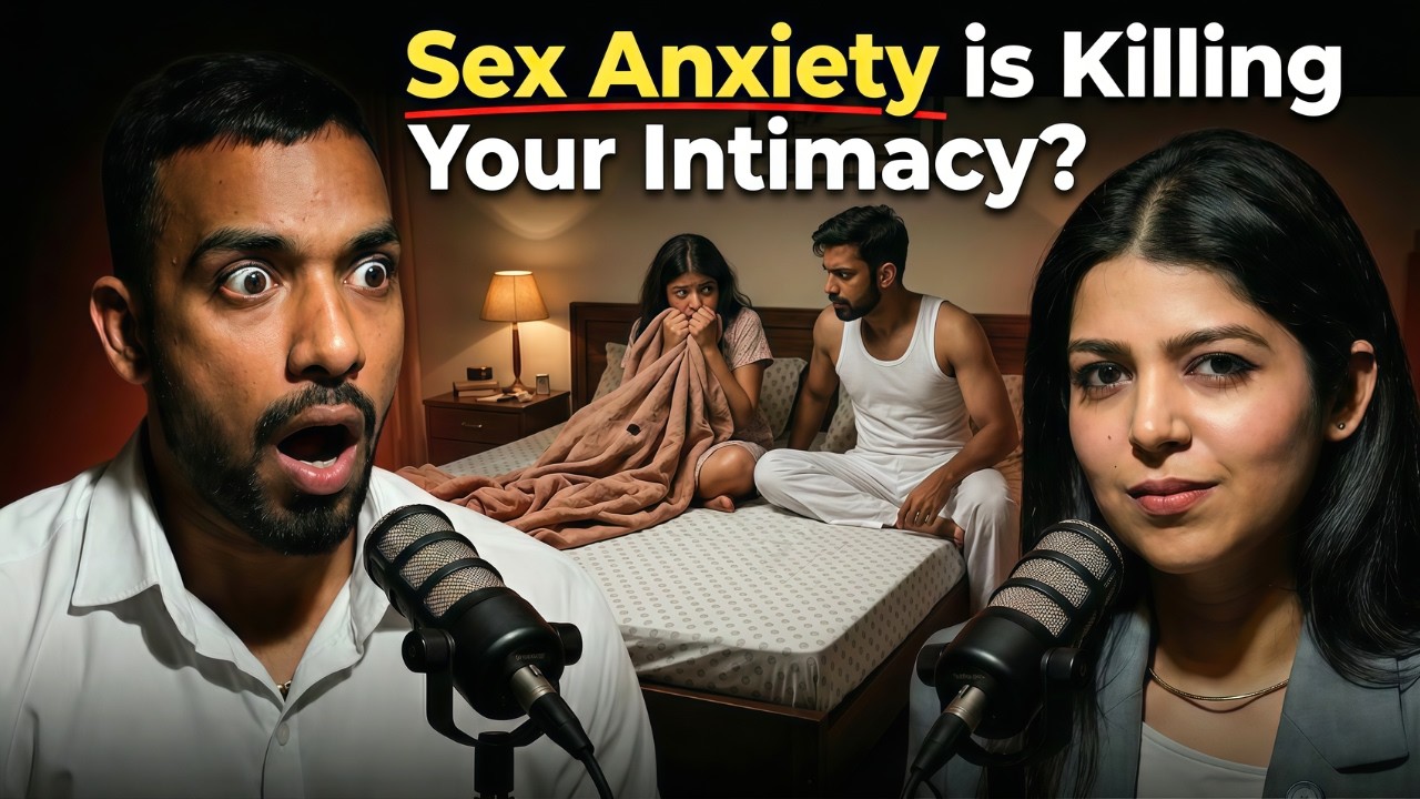 Sex Anxiety: The Hidden Reason Behind Fading Intimacy | Aashita Khanna | PE57