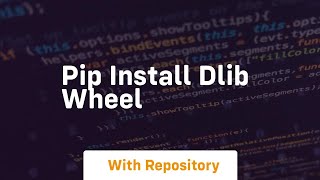 pip install dlib wheel