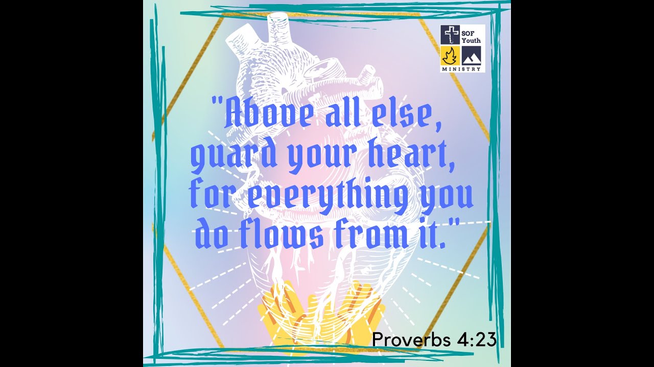 Above All, Guard Your Heart Proverbs 423 YouTube