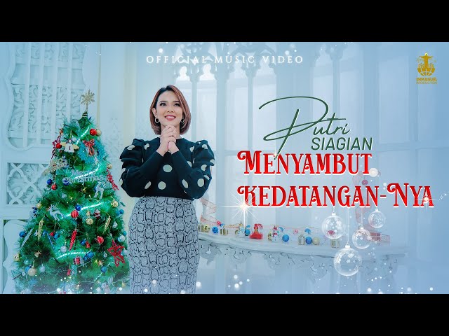 Menyambut KedatanganNya - Putri Siagian (Official Music Video) class=