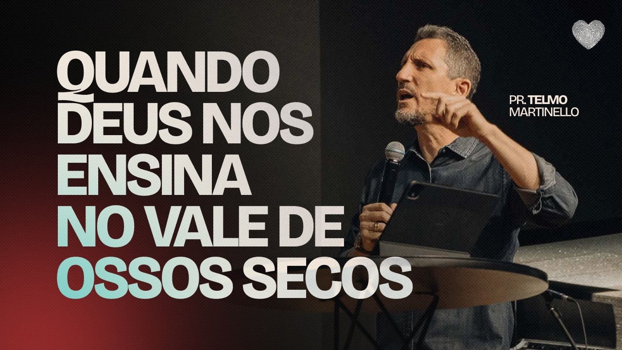 Quando Deus nos ensina no vale de ossos secos | Pr. Telmo Martinello | Abba Pai Church