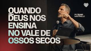 Quando Deus nos ensina no vale de ossos secos | Pr. Telmo Martinello | Abba Pai Church