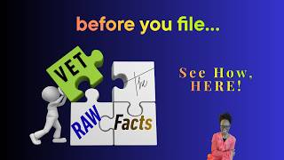 Suing? Be True To The RAW FACTS. How to Vet, Extract And Focus.