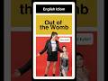 Since I Came Out of the Womb | A dramatic English idiom 🎭