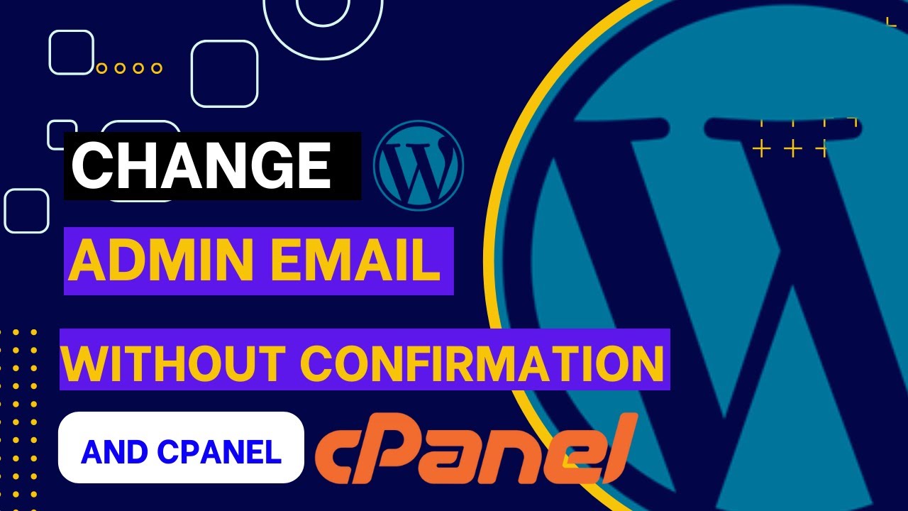 How to Change WordPress Admin Email Without Confirmation And Cpanel ...