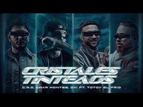 Cristales Tinteaos - C.R.O, Omar Montes, OVI , Totoy el Frio