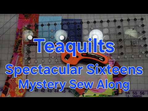 Spectacular Sixteens Mystery Quilt Part 3
