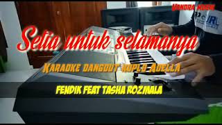 Setia untuk selamanya(Karaoke dangdut koplo adella)Versi fendik feat tasha rosmala