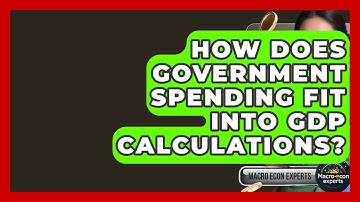 How Does Government Spending Fit Into GDP Calculations? - Macroecon Experts