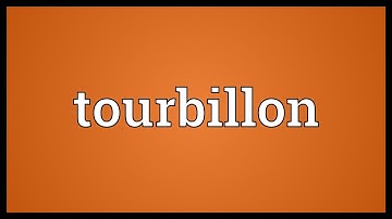 Tourbillon Meaning