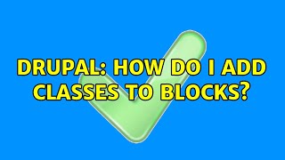 Drupal: How do I add classes to blocks?