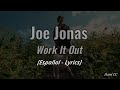 Joe Jonas Work It Out Español Lyrics mp3