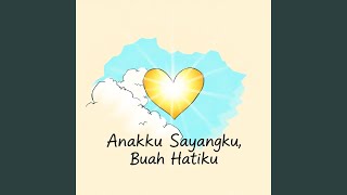 Anakku Sayangku Buah Hatiku