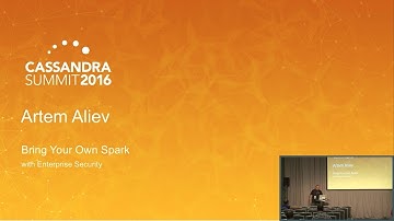 DataStax | DSE Bring Your Own Spark w Enterprise Security (Artem Aliev) | Cassandra Summit 2016