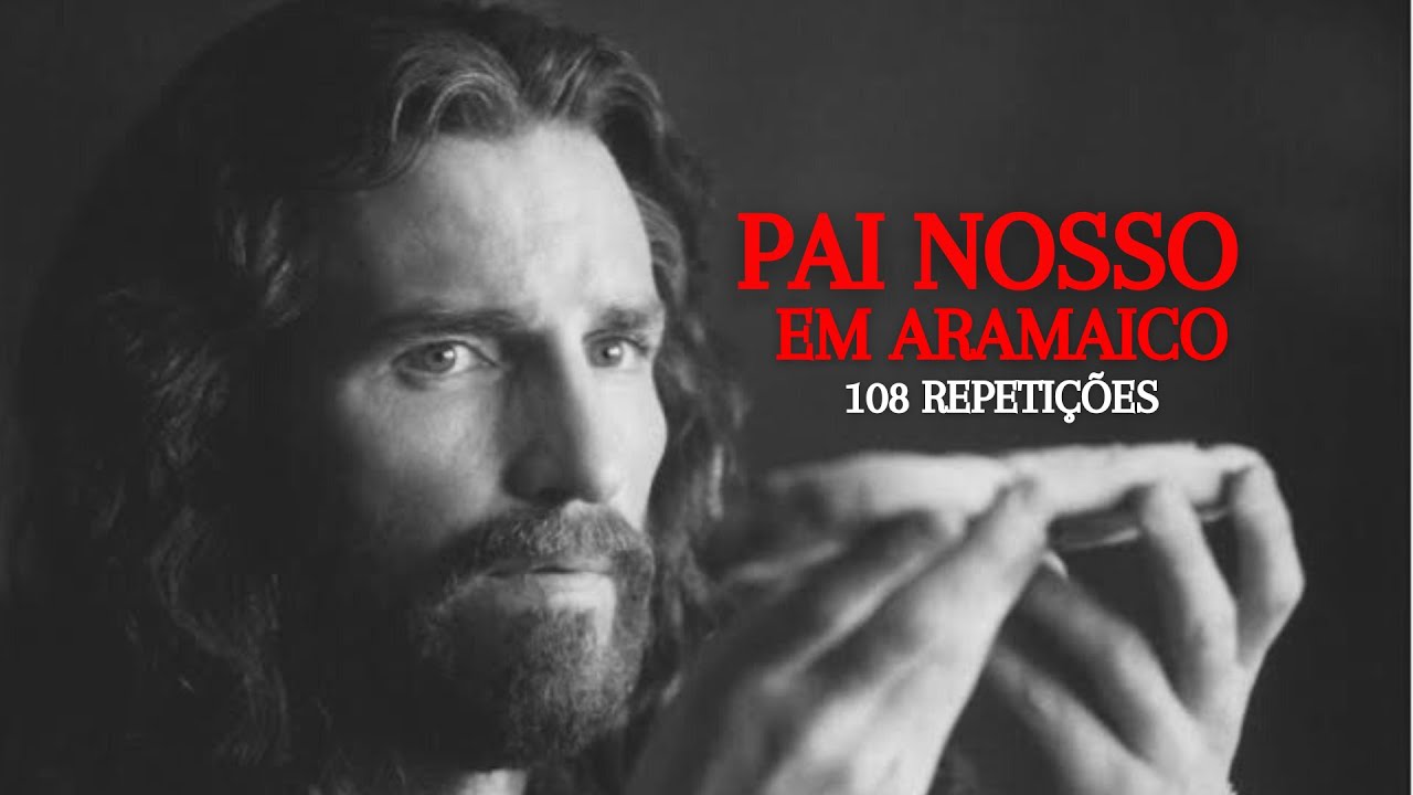 Pai Nosso em Aramaico | Meditação em 108 Repetições (Legendado)