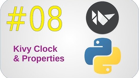 #08 Kivy Clock & Kivy Properties ,#kivy,#python