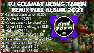 DJ SELAMAT ULANG TAHUN REMIX FULL ALBUM TERBARU 2021 (dj populer)