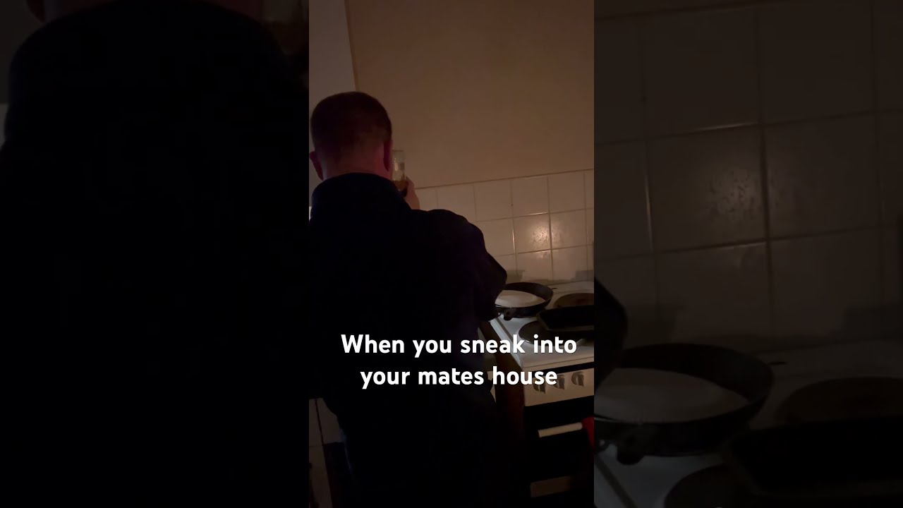 When You Sneak Into Your Mates Flat And Scare Him