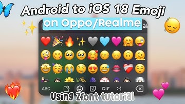 Change Android Emoji to iOS 18 Style on Oppo and Realme Tutorial