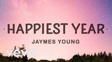 [1 HOUR 🕐 ] Jaymes Young - Happiest Year (Lyrics)  Thank you for the happiest year of my life
