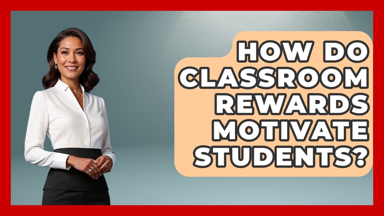 How Do Classroom Rewards Motivate Students? - Aspiring Teacher Guide ...