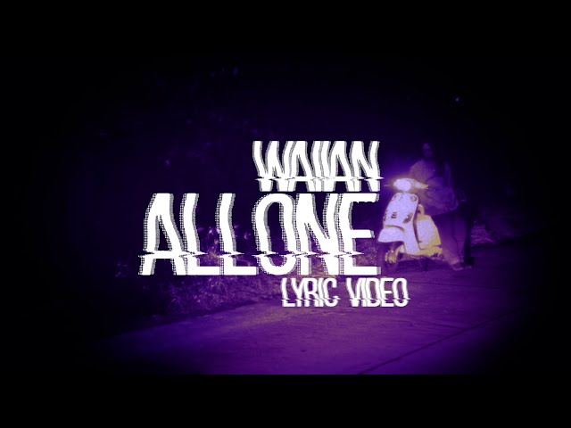 WAIIAN - ALLONE (Official Lyric Video) class=