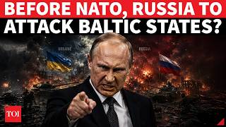 Not NATO, Russia To Attack Baltic States First? 'Be Ready If You Deport Our People...' | Putin Fumes
