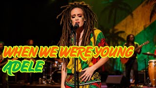 ADELE - WHEN WE WERE YOUNG (Reggae Cover)
