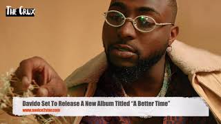 Davido Is Set To Release A New Album Titled “A Better Time”