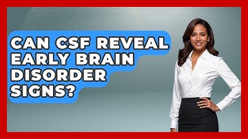 Can CSF Reveal Early Brain Disorder Signs? - Neurotech Insight Pro