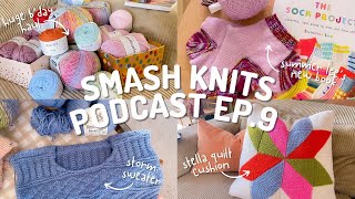 SMASH KNITS - Knitting Podcast Ep.9 - HUGE Birthday Haul & Loads of Finished WIPs