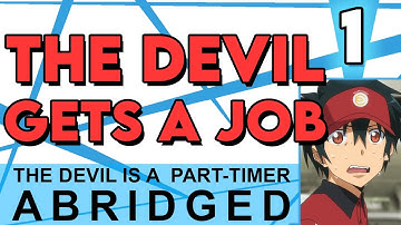 The Devil is a Part-Timer Abridged Episode 1