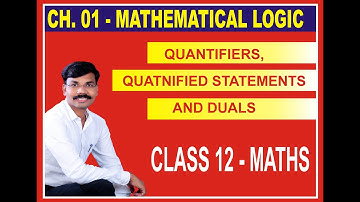 |CLASS 12 | MATHS | CH-01 MATHEMATICAL LOGIC | QUANTIFIERS, QUANTIFIED STATEMENTS & DUALS |