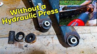How to Replace Suspension Bushings WITHOUT a Hydraulic Press | DIY Hack