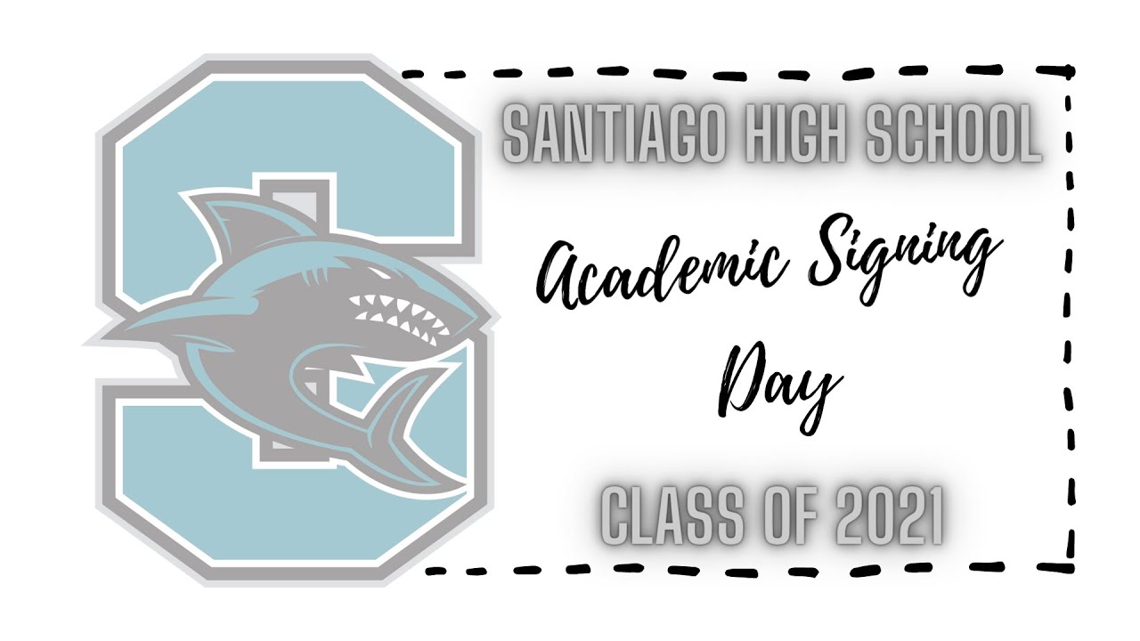 Academic Signing Day Recap 2021 Santiago High School YouTube