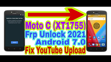 Moto C (XT1755) Youtube Not Working | 7.0 Frp Bypass Without Pc 2021|Bypass Google Lock 100% Working