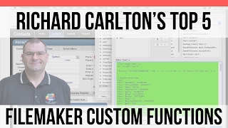Richard Carlton's Top Five Custom Functions | FileMaker Pro 15 Videos | FileMaker 15 Training.