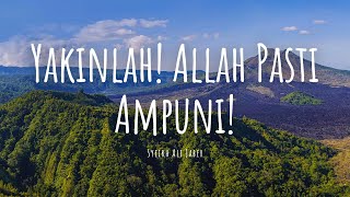 Jangan Putus Asa! Ucapkan Ini Untuk Mendapat Ampunan Allah! - Syekh Ali Jaber