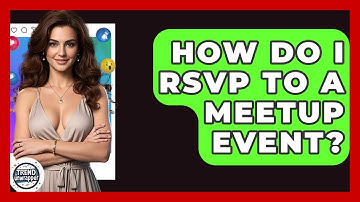 How Do I RSVP To A Meetup Event? - Trend Unwrapper