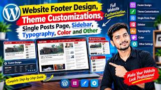 Full Website Footer Design, Theme Customizations, Single Posts Page, Sidebar, Typography, Color and Other Update