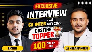 100/100 in CA Inter Costing 🔥 | Topper Reveals His Study Strategy &amp; Mistakes | Must Watch!
