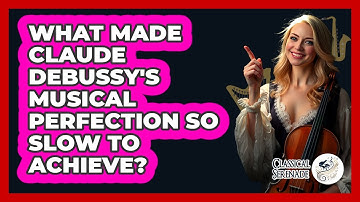 What Made Claude Debussy